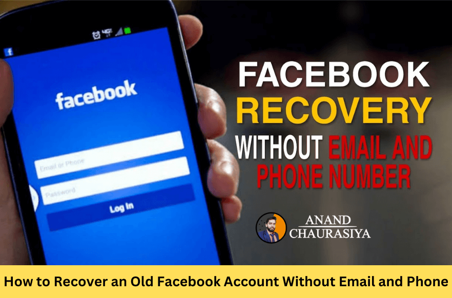 How to Recover an Old Facebook Account Without Email and Phone